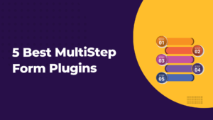 5 Best Multi Step Form Plugins in WordPress